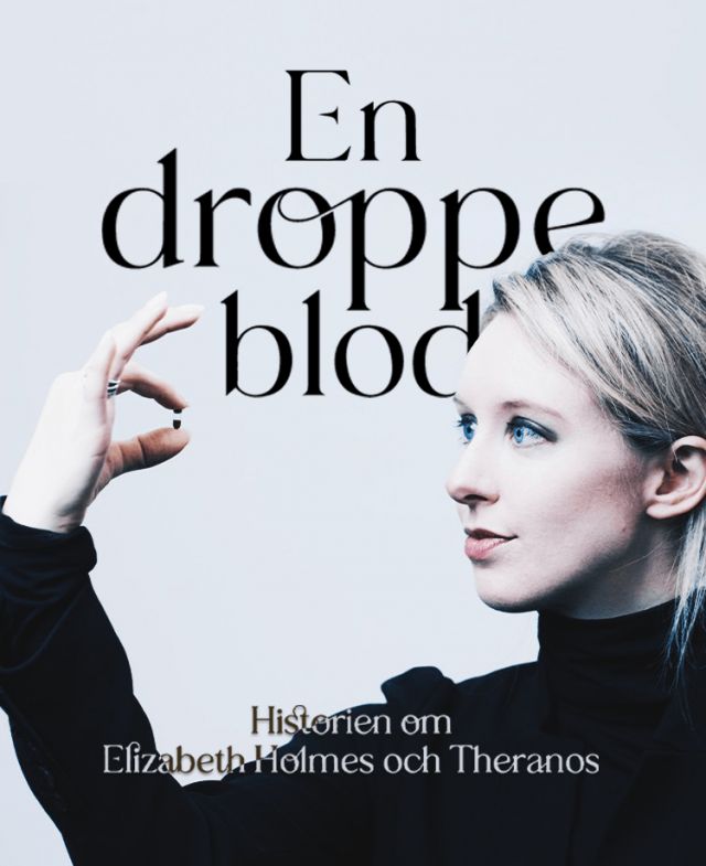 En droppe blod - Historien om Elizabeth Holmes och Theranos