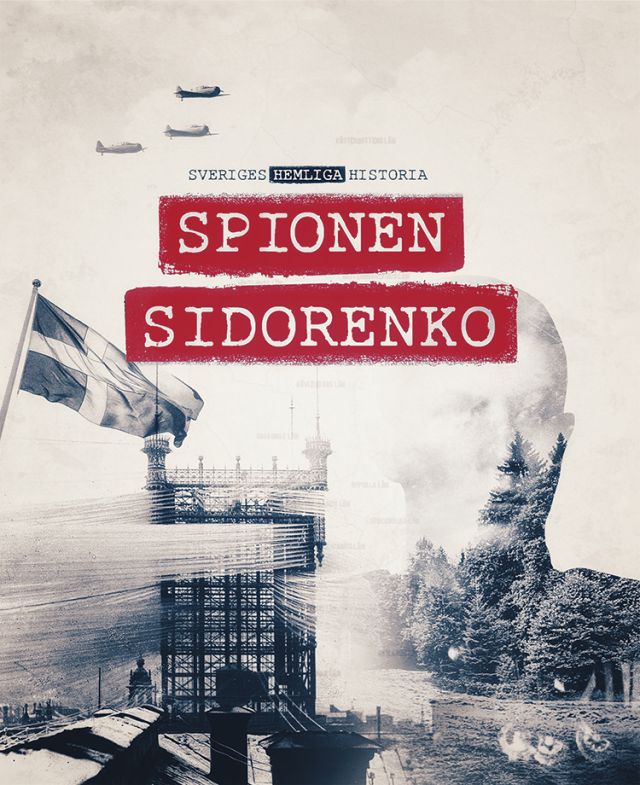 Sveriges hemliga historia: Spionen Sidorenko