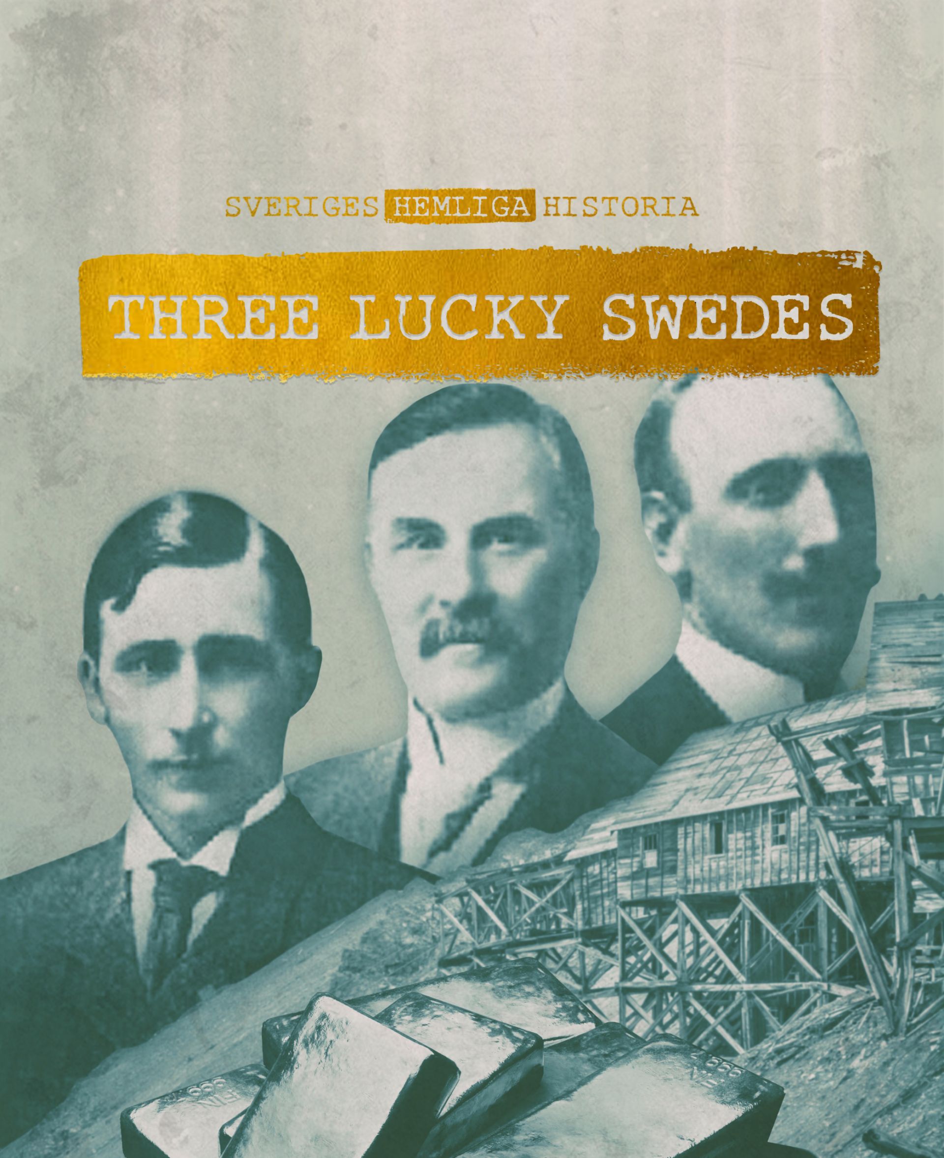 Sveriges Hemliga Historia: Three Lucky Swedes