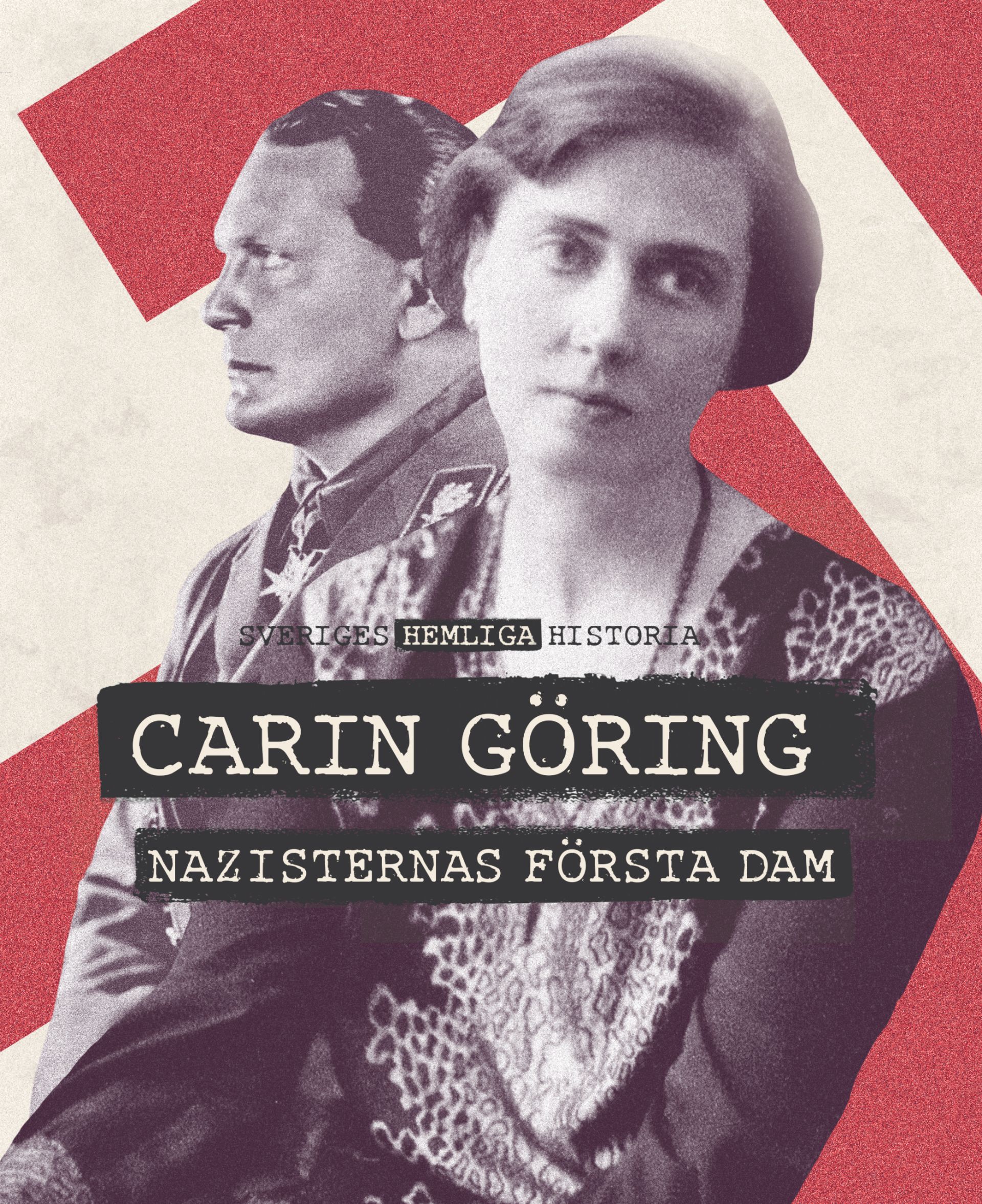 Sveriges Hemliga Historia: Carin Göring